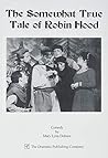 The Somewhat True Tale Of Robin Hood