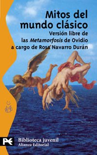 Mitos del mundo clásico: versión libre de las «Metamorfosis» de Ovidio (Paperback)