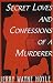 Secret Loves and Confessions of a Murderer by Jerry Wayne Hoyle Secret Loves and Confessions of a Murderer by Jerry Wayne Hoyle