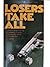 Losers Take All
