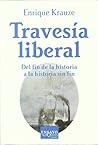 Travesía liberal: Del fin de la historia a la historia sin fin (Spanish Edition)