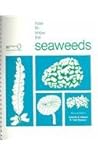 How to Know the Seaweeds (Pictured Key Nature Series)