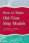 How To Make Old Time Ship Models