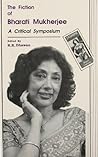 The Fiction Of Bharati Mukherjee: A Critical Symposium