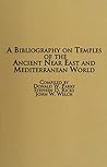 A Bibliography on Temples of the Ancient Near East and Mediterranean World: Arranged by Subject and by Author (Ancient Near Eastern Texts and Studie)