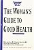 The Woman's Guide to Good Health
