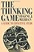 The Thinking Game: A Guide to Effective Study (Chatham House Studies in Political Thinking)