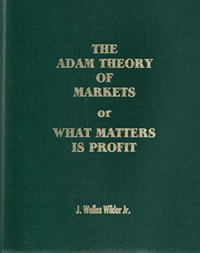 The Adam Theory of Markets or What Matters Is Profit (Hardcover)