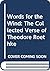 Words for the Wind by Theodore Roethke