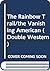 The Rainbow Trail/the Vanishing American (Double Western)