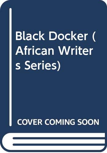 Black Docker (African Writers Series)