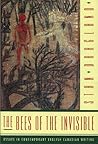 The Bees of the Invisible: Essays in Contemporary English Canadian Writing