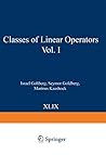 Classes of Linear Operators, Vol. 1