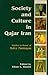 Society and Culture in Qajar Iran: Studies in Honor of Hafez Farmayan (Suny Series in Islam)