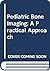 Pediatric Bone Imaging: A Practical Approach