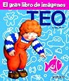 El gran libro de imágenes de Teo: Libro de primeras palabras (Spanish Edition) El gran libro de imágenes de Teo: Libro de primeras palabras (Spanish Edition)