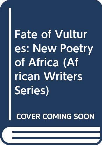 Fate of Vultures: New Poetry of Africa (African writers series)