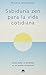 Sabiduria Zen Para La Vida Cotidiana/Zen Miracles: Como Hallar La Serenidad En Un Mundo Vertiginoso (Vida Plena) (Spanish Edition)