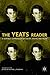 The Yeats Reader: A Portable Compendium of Poetry, Drama, and Prose