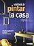 Vamos a pintar la casa: Un universo de color y texturas al alcance de todos (Spanish Edition)