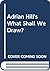 Adrian Hill's What Shall We Draw?