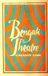 Bengali theatre (India, the land and the people) Bengali theatre (India, the land and the people)