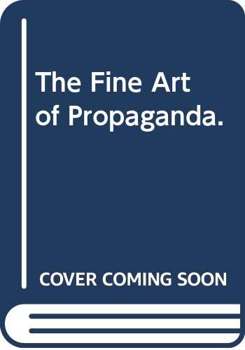 The Fine Art of Propaganda. (Hardcover)