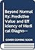 Beyond normality: The predictive value and efficiency of medical diagnoses (A Wiley biomedical publication)