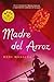 Madre Del Arroz by Rani Manicka