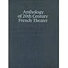 Anthology of 20th Century French Theater : Mamelles de Tiresias / Knock / Les Rates / L'Annonce Faite a Marie / Orphee / Judith / Antigone / Huis-clos ... / En Attendant Godot (French Edition)