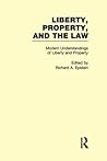 Modern Understandings of Liberty and Property (Liberty, Property, and the Law, Volume 2)
