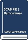 Scab Pie (Barf-O-Rama #7) Scab Pie (Barf-O-Rama #7)