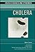 Cholera (Deadly Diseases and Epidemics)