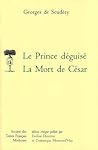 Le Prince Deguise / La Mort de Cesar