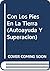 Con Los Pies En La Tierra (Autoayuda Y Superacion) (Spanish Edition)