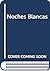Noches Blancas (Spanish Edition)