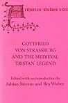 Gottfried von Strassburg and the Medieval Tristan Legend (Institute of Modern Languages Research)
