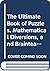 The Ultimate Book of Puzzles, Mathematical Diversions, and Brainteasers: A Definitive Collection of the Best Puzzles Ever Devised