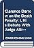 Clarence Darrow on the Death Penalty: I, His Debate With Judge Alfred Talley. II, His Closing Argument in the Loeb-Leopold Trial (1924)