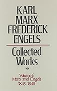 Collected Works Volume 6, Marx and Engels: 1845–48