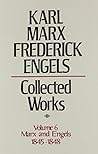 Collected Works Volume 6, Marx and Engels: 1845–48