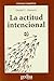 La actitud intencional (Spanish Edition)