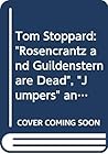 Tom Stoppard: "Rosencrantz and Guildenstern Are Dead", "Jumpers" and "Travesties" (Casebooks Series)