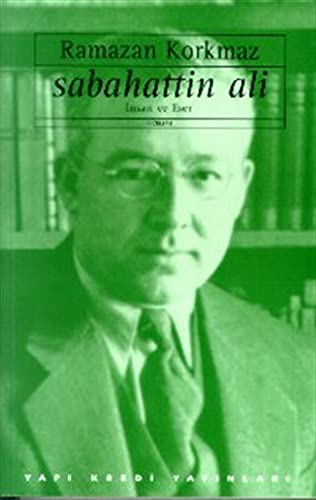 Sabahattin Ali: Insan ve eser : inceleme (Edebiyat) (Turkish Edition)