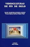 Videoculturas de fin de siglo (Spanish Edition)