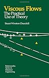 Viscous Flows: The Practical Use of Theory