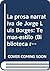 La prosa narrativa de Jorge Luis Borges by Jaime Alazraki