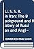 The U.S.S.R. in Iran: The background history of Russian and Anglo-American conflict in Iran, its effects on Iranian nationalism and the fall of the Shah