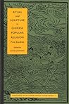 Ritual and Scripture in Chinese Popular Religion: Five Studies (Publications of the Chinese Popular Culture Project, 3)