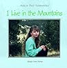 I Live in the Mountains (Kids in Their Communities)